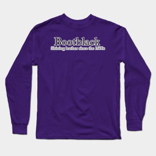 Bootblack - Shining leather since the 1600s Long Sleeve T-Shirt